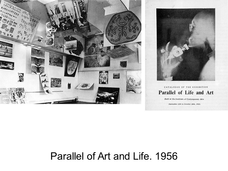 Parallel of Art and Life. 1956
